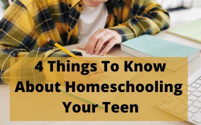 4 Things to Know About Homeschooling Your Teen