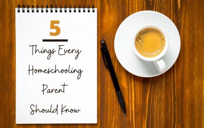 5 Things Every Homeschooling Parent Should Know