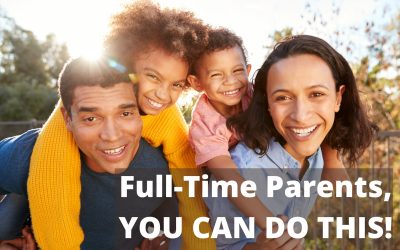 Full-Time Parents, You Can Do This!