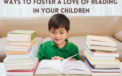 Ways to Foster A Love of Reading in Your Children