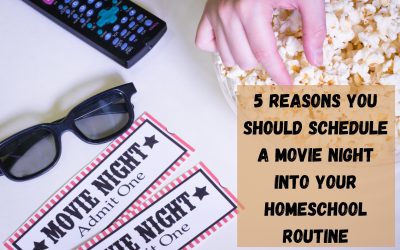 5 Reasons You Should Schedule a Movie Night Into Your Homeschool Routine