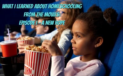 What I Learned About Homeschooling from the Movies: Episode I – A New Hope