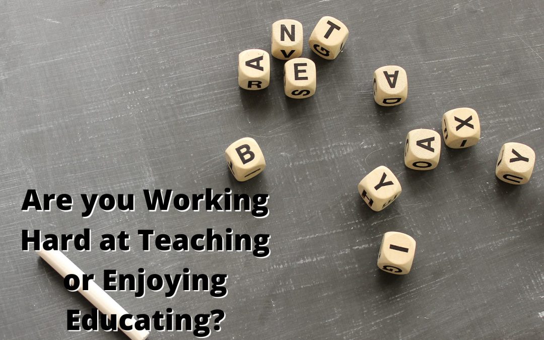 are-you-working-hard-at-teaching-or-enjoying-educating-global