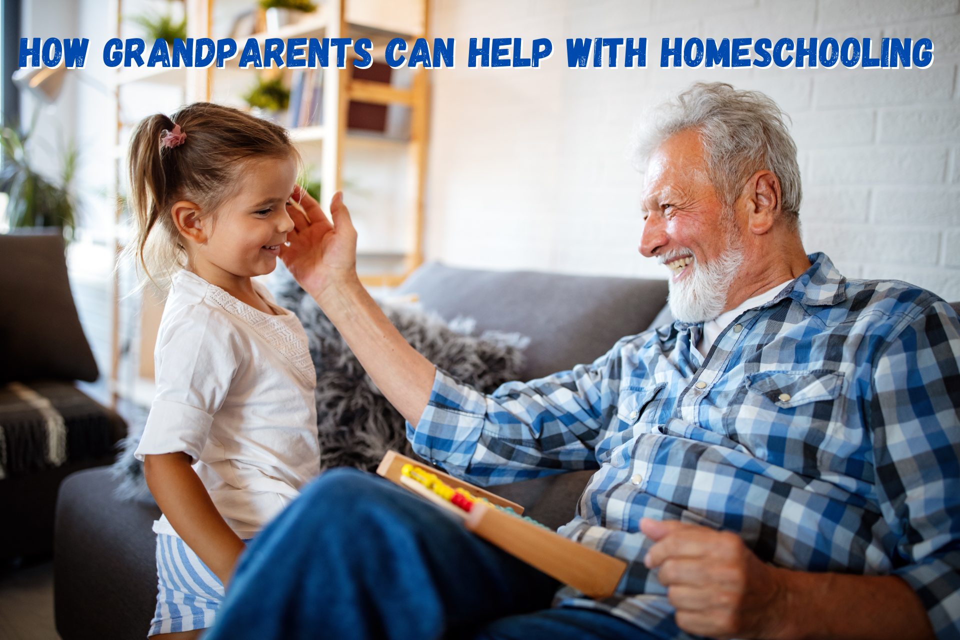 How Grandparents Can Help With Homeschooling - Global Student Network