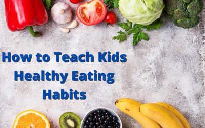 How to Teach Kids Healthy Eating Habits