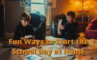 Fun Ways to Start the School Day at Home