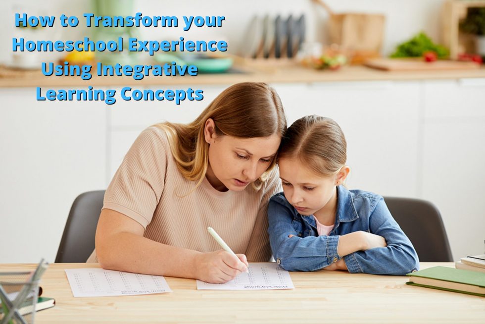How to Transform your Homeschool Experience Using Integrative Learning ...