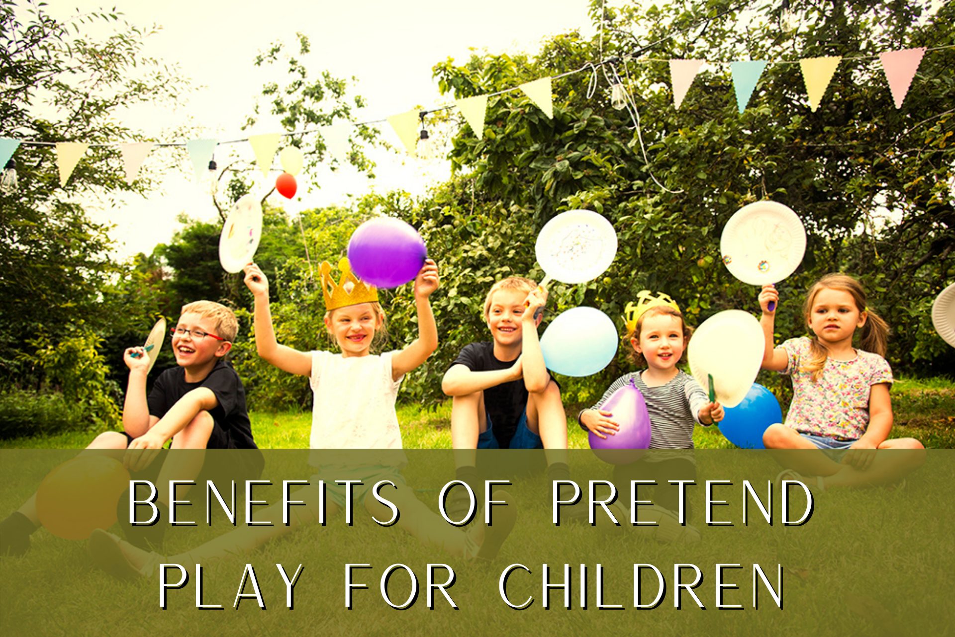 Benefits of Pretend Play for Children Global Student Network