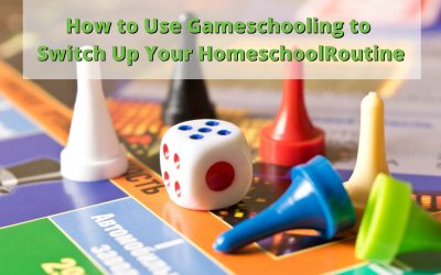 How to Use Gameschooling to Switch Up Your Homeschool Routine