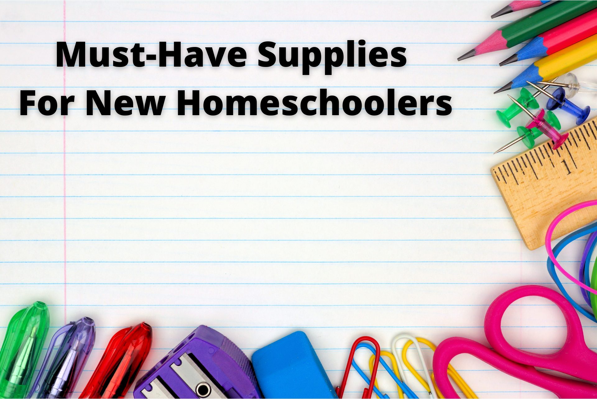 Must Have Supplies For New Homeschoolers Global Student Network   Supplies 