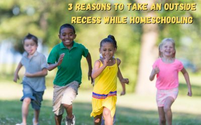 3 Reasons to Take an Outside Recess While Homeschooling