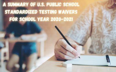 A Summary of U.S. Public School Standardized Testing Waivers for School Year 2020-2021