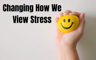 Changing How We View Stress