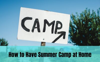 How to Have Summer Camp at Home