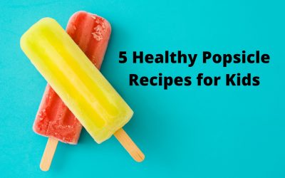 5 Healthy Popsicle Recipes for Kids