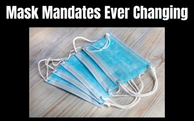 Mask Mandates Ever Changing