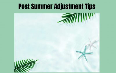 Post Summer Adjustment Tips