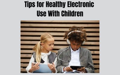 Tips for Healthy Electronic Use With Children