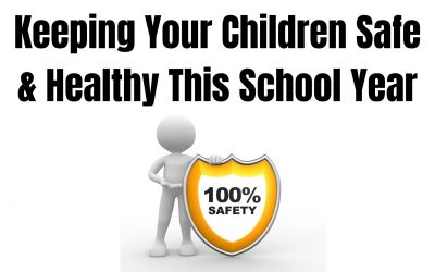 Keeping Your Children Safe & Healthy This School Year