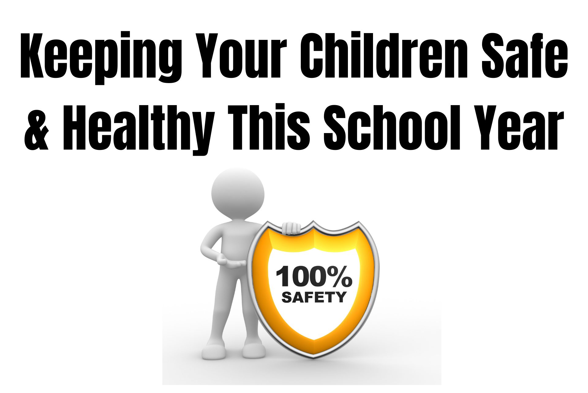 Keeping Your Children Safe & Healthy This School Year Global Student