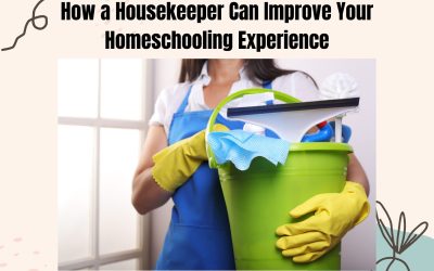 How a Housekeeper Can Improve Your Homeschooling Experience