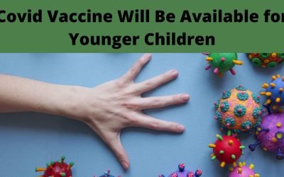 Covid Vaccine Will Be Available for Younger Children