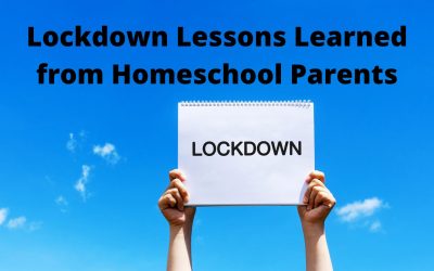 Lockdown Lessons Learned from Homeschool Parents