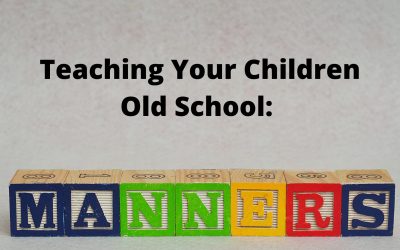 Teaching Your Children Old School Manners