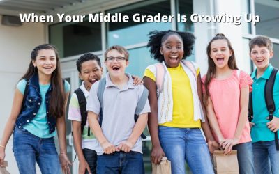 When Your Middle Grader Is Growing Up
