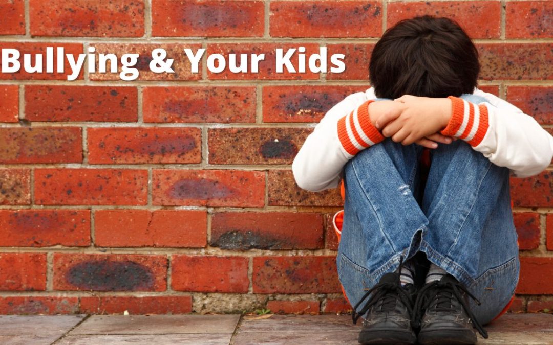 Bullying and Your Kids