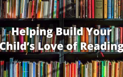 Helping Build Your Child’s Love of Reading
