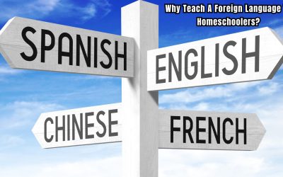 Why Teach A Foreign Language To Homeschoolers?