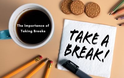 The Importance of Taking Breaks