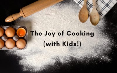 The Joy of Cooking (with Kids!)