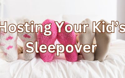 Hosting Your Kid’s Sleepover