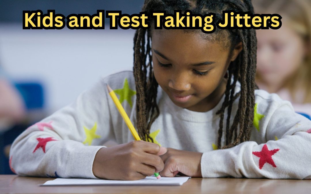 Kids and Test Taking Jitters