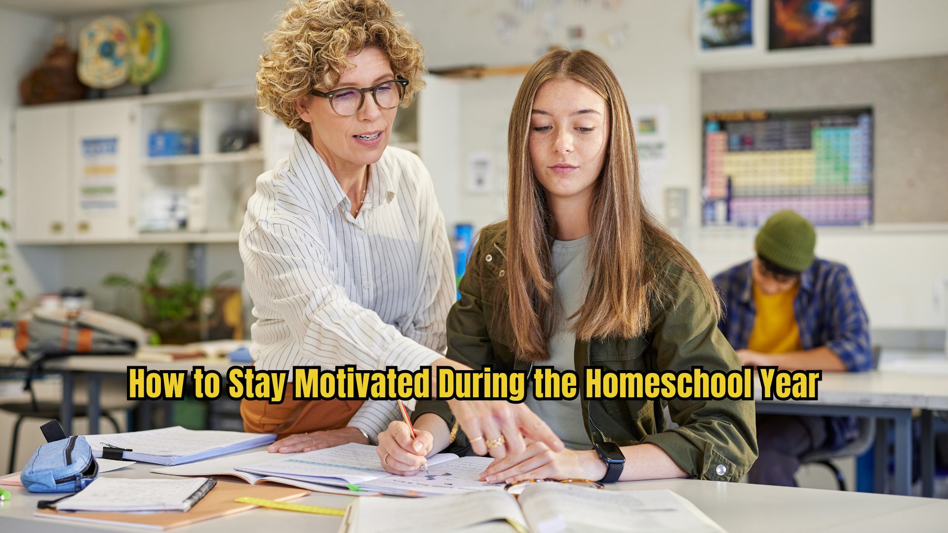 How to Stay Motivated During the Homeschool Year - Global Student Network
