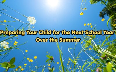 Preparing Your Child for the Next School Year Over the Summer