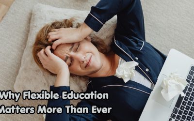 Why Flexible Education Matters More Than Ever