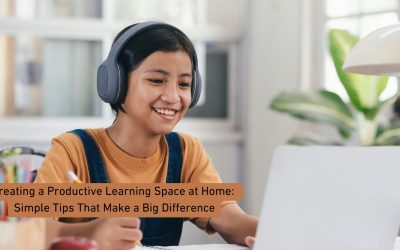 Creating a Productive Learning Space at Home: Simple Tips That Make a Big Difference