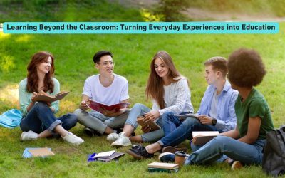Learning Beyond the Classroom: Turning Everyday Experiences into Education